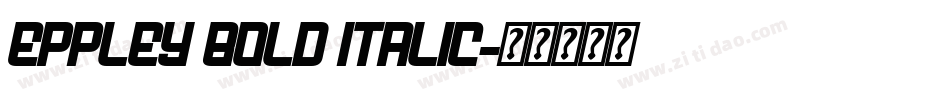Eppley Bold Italic字体转换
